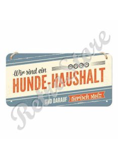   Retró Fém Tábla - Mi kutyás háztartás vagyunk és erre büszkék Dombornyomott